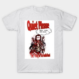 Quiet Please Thing on The Fourble Board Dripping In Red Lead Paint T-Shirt